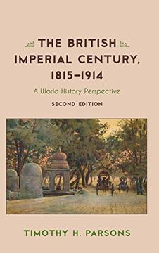 portada The British Imperial Century, 1815–1914: A World History Perspective (Critical Issues in World and International History) (en Inglés)