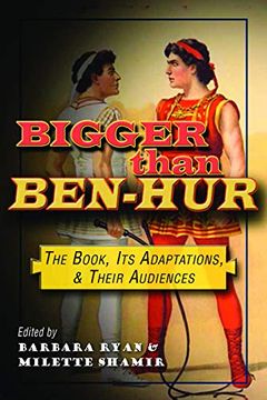 portada Bigger Than Ben-Hur: The Book, its Adaptations, and Their Audiences (Television and Popular Culture) (en Inglés)
