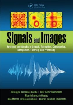 portada Signals and Images: Advances and Results in Speech, Estimation, Compression, Recognition, Filtering, and Processing (en Inglés)