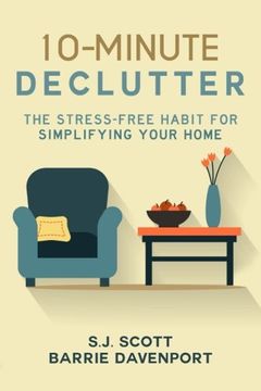 portada 10-Minute Declutter: The Stress-Free Habit for Simplifying Your Home (en Inglés)