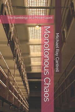 portada Monotonous Chaos: The Ramblings of a Prison Guard (en Inglés)