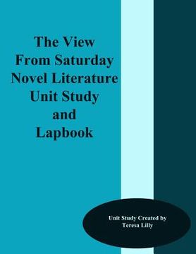 portada The View From Saturday Novel Literature Unit Study and Lapbook (en Inglés)