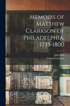 portada Memoirs of Matthew Clarkson of Philadelphia, 1735-1800