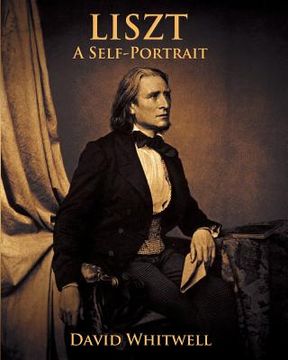 portada Liszt: A Self Portrait In His Own Words (en Inglés)