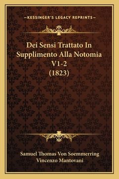 portada Dei Sensi Trattato In Supplimento Alla Notomia V1-2 (1823) (in Italian)