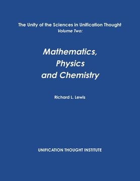 portada The Unity of the Sciences in Unification Thought Volume Two: Math, Physics, Chemistry (en Inglés)