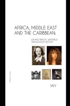 portada Africa, Middle East and the Caribbean: On Multiracial Whiteness Throughout History