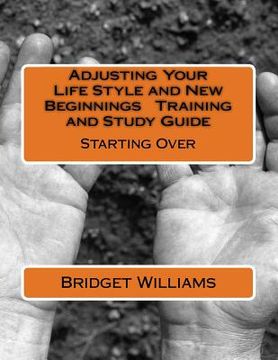 portada Adjusting Your Life Style and New Beginnings Training and Study Guide: Starting Over
