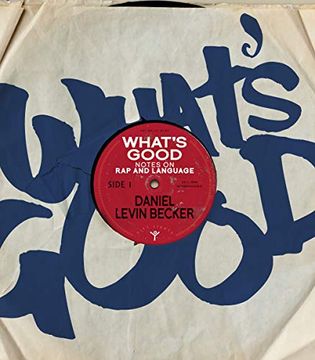 portada What'S Good: Notes on rap and Language 