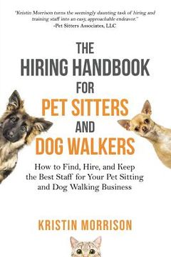 portada The Hiring Handbook for pet Sitters and dog Walkers: How to Find, Hire, and Keep the Best Staff for Your pet Sitting and dog Walking Business (Pearson English Kids Readers) (in English)