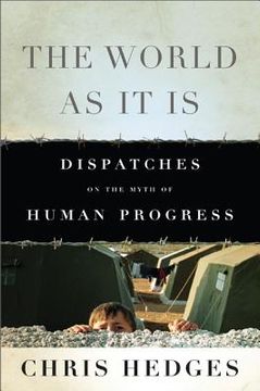 portada the world as it is: dispatches on the myth of human progress (en Inglés)