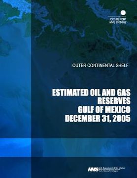 portada Outer Continental Shelf: Estimated Oil and Gas Reserves Gulf of Mexico December 31, 2005 (en Inglés)