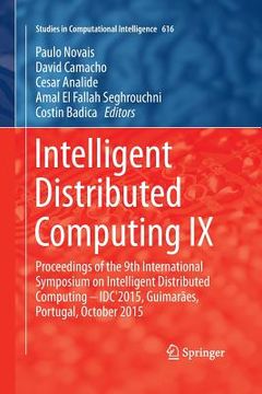 portada Intelligent Distributed Computing IX: Proceedings of the 9th International Symposium on Intelligent Distributed Computing - Idc'2015, Guimarães, Portu