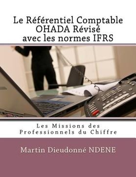 portada Le Référentiel Comptable Ohada Révisé Avec Les Normes Ifrs: Les Missions Des Professionnels Du Chiffre