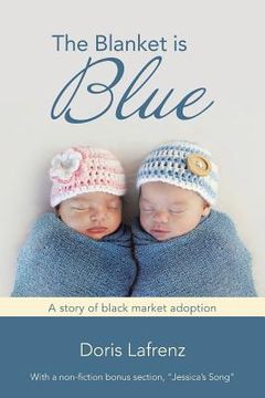 portada The Blanket Is Blue: A Story of Black Market Adoption (en Inglés)