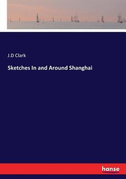 portada Sketches In and Around Shanghai (en Inglés)