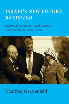 portada Israel's New Future Revisited: Shattered Dreams and Harsh Realities, Twenty Years After the First Oslo Accords (en Inglés)