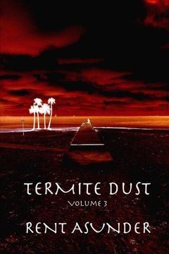 portada Termite Dust: Rent Asunder (Volume 3)