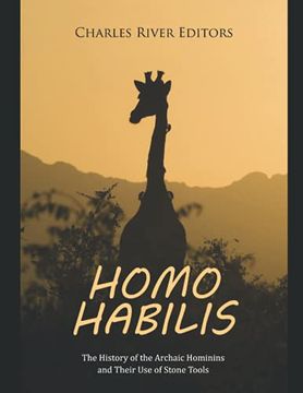 portada Homo habilis: The History of the Archaic Hominins and Their Use of Stone Tools