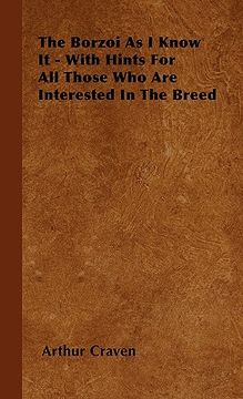 portada the borzoi as i know it - with hints for all those who are interested in the breed