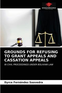 portada Grounds for Refusing to Grant Appeals and Cassation Appeals (en Inglés)
