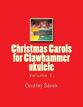 portada Christmas Carols for Clawhammer ukulele: volume 1. (in English)