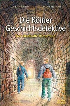portada Die Kölner Geschichtsdetektive - der Rätselhafte Römerfund (en Alemán)