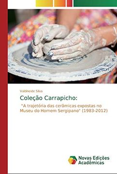 portada Coleção Carrapicho:  "a Trajetória das Cerâmicas Expostas no Museu do Homem Sergipano" (1983-2012)