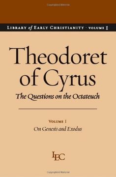 portada Theodoret of Cyrus v. 1; On Genesis and Exodus: The Questions on the ""Octateuch: On Genesis and Exodus v. 1 (Library of Early Christianity) (en Inglés)