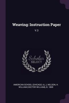 portada Weaving: Instruction Paper: V.3 (en Inglés)