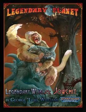 portada Legendary Worlds: Jowchit (Starfinder) (en Inglés)