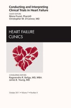 portada Conducting and Interpreting Clinical Trials in Heart Failure, an Issue of Heart Failure Clinics: Volume 7-4 (en Inglés)
