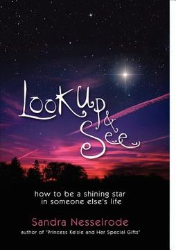 portada look up and see: how to be a shining star in someone else's life (en Inglés)