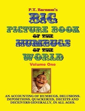 portada P.T. Barnum's Big Picture Book of Humbugs of the World (Illustrated) (en Inglés)