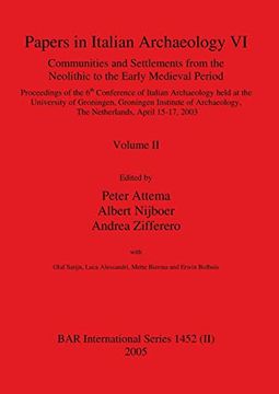 portada Papers in Italian Archaeology vi: Communities and Settlements From the Neolithic to the Early Medieval Period, Volume ii (1452) (British Archaeological Reports British Series) 