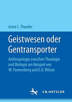 portada Geistwesen Oder Gentransporter: Anthropologie Zwischen Theologie und Biologie am Beispiel von w. Pannenberg und E. Od Wilson (en Alemán)