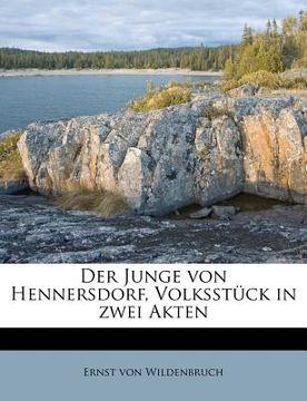 portada Der Junge Von Hennersdorf, Volksstuck in Zwei Akten (en Alemán)