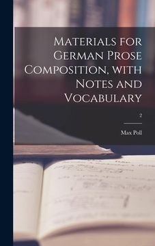portada Materials for German Prose Composition, With Notes and Vocabulary; 2 (en Inglés)