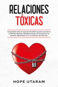 portada Relaciones Toxicas: Comprender Todos los Tipos de Toxicidad le Ayudará a Encontrar la Libertad. Aprende a Establecer Pautas con los Padres