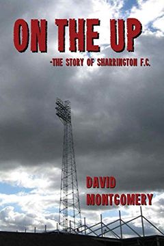 portada On the up: The Story of Sharrington F. C. (in English)