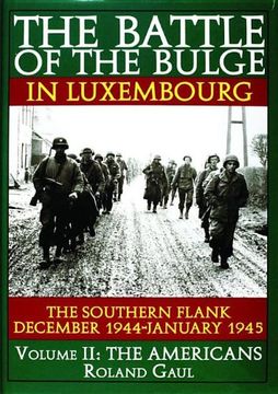 portada 2: The Battle of the Bulge in Luxembourg: The Southern Flank, December 1944- January 1945: The Americans v. 2 (The Americans , Vol 2)