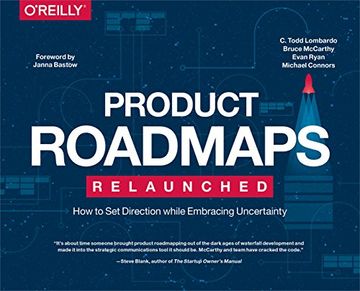 portada Product Roadmaps Relaunched: A Practical Guide to Prioritizing Opportunities, Aligning Teams, and Delivering Value to Customers and Stakeholders (en Inglés)