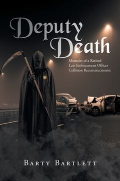 portada Deputy Death: Memoirs of a Retired Law Enforcement Officer Collision Reconstructionist (in English)