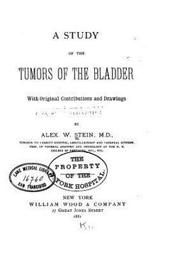 portada A Study of the tumors of the bladder, With Original Contributions and Drawings (en Inglés)