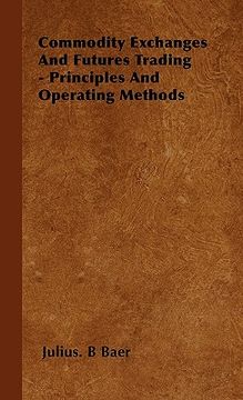 portada commodity exchanges and futures trading - principles and operating methods
