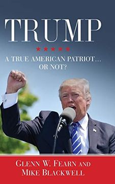 portada Trump. A True American Patriot or Not? (en Inglés)