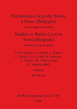 portada Recherches à la grotte Walou à Trooz (Belgique) / Studies in Walou Cave in Trooz (Belgium): Second rapport de fouille / Second excavation report (BAR International Series)