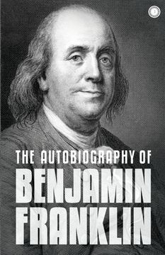 portada The Autobiography of Benjamin Franklin: The Autobiography