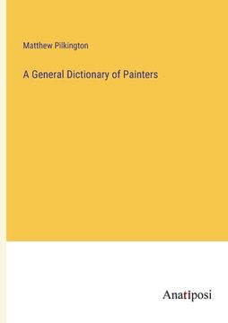 portada A General Dictionary of Painters (en Inglés)