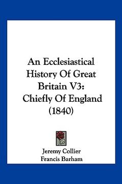 portada an ecclesiastical history of great britain v3: chiefly of england (1840) (en Inglés)